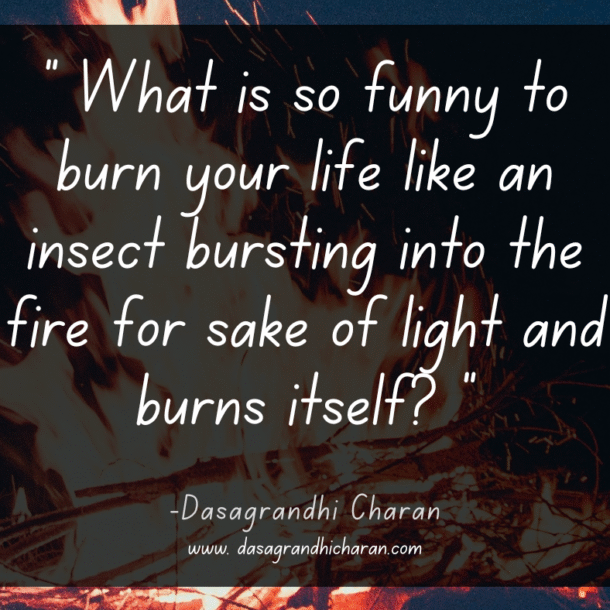 What is funny to burn your own life