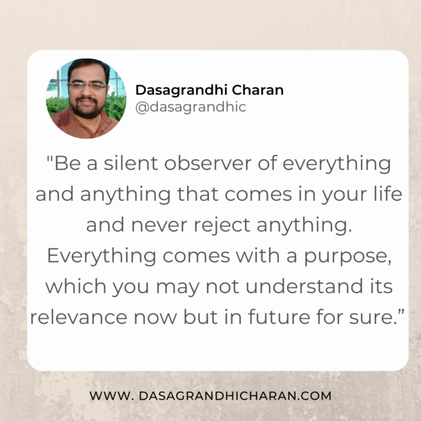 Be a silent observer to understand purpose of life