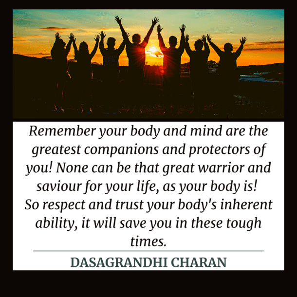 Body and mind are the only warriors of your life