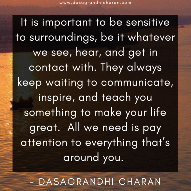 Be sensitive to surroundings to learn in life